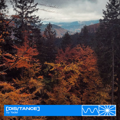 [dis/tance] 11/23 by Yadel