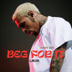 Beg For It (LAWA edit.)