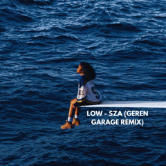 LOW (GEREN GARAGE REMIX)