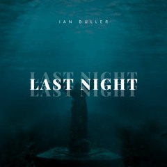 Ian Buller - Last Night (Radio Edit)