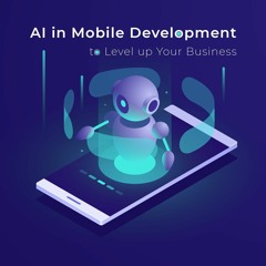 Impact Of Artificial Intelligence Solutions On Mobile App Development