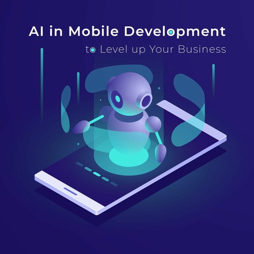 Impact Of Artificial Intelligence Solutions On Mobile App Development
