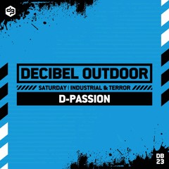 D-Passion | Decibel outdoor 2023 | Industrial & Terror | Saturday