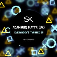 Adam (UK), Mattr. (UK) - Everybody's Twisted (Original Mix)