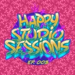 Happy Studio Sessions Ep. 003 - R&B House