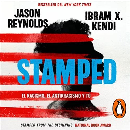 ( iUF ) Stamped: el racismo, el antirracismo y tú [Stamped: Racism, Antiracism, and You: A Remix of