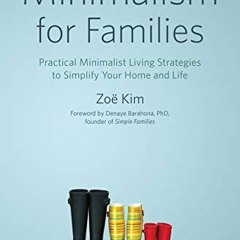 VIEW KINDLE PDF EBOOK EPUB Minimalism for Families: Practical Minimalist Living Strategies to Simpli