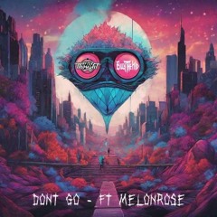 Afterthought & BILLYTHEKID - Dont Go (feat. MelonRose)