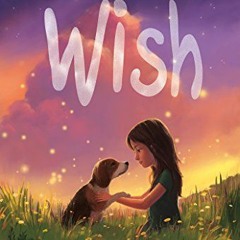 Access KINDLE 📗 Wish by  Barbara O'Connor [EBOOK EPUB KINDLE PDF]