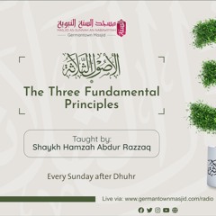 Class 42 The Three Fundamental Principles by Shaykh Hamzah Abdur Razzaq