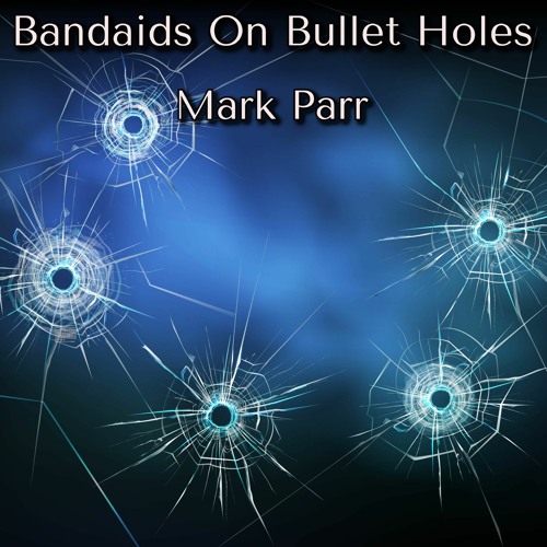 Bandaids On Bullet Holes