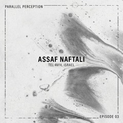 Episode 03: Assaf Naftali