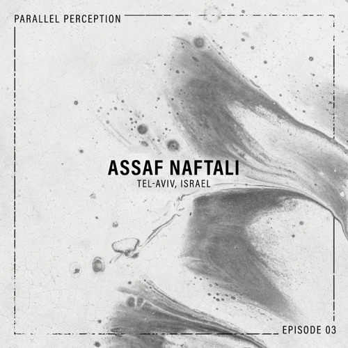 Episode 03: Assaf Naftali
