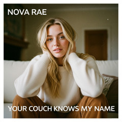 Your Couch Knows My Name