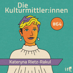 Die Kulturmittler:innen | Kultur als Widerstand: Die Ukraine zwischen Tradition und Überleben.