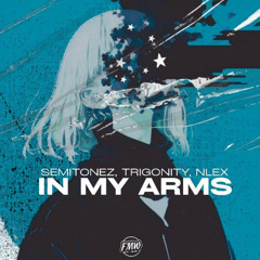 Semitonez,TrigoNity & NLEX - In My Arms [PROGRESSIVE HOUSE]