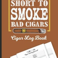 Read [EPUB KINDLE PDF EBOOK] Cigar Log Book: Cigar Tasting Rating Notebook (Sized 6"x9", 110 Pages)