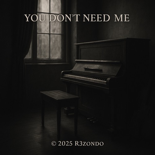 You Don’t Need Me