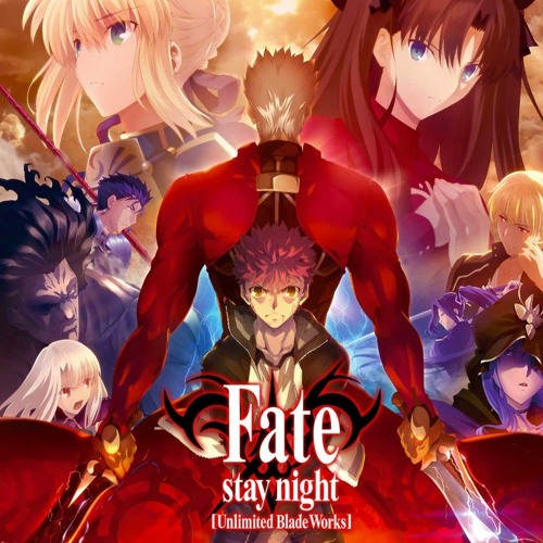 Stream Fate Stay Night Unlimited Blade Works Op Ed Ideal White Believe By Diluc Listen Online For Free On Soundcloud