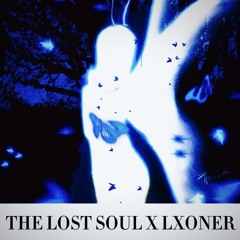 The lost soul down X Lxoner
