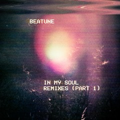 PREMIERE : Beatune - In My Soul (Mystigrix Meditation Mix)