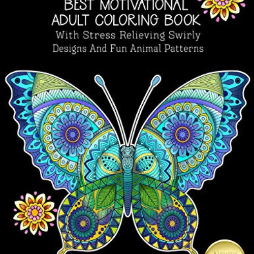 [VIEW] EPUB 📘 Best Motivational Adult Coloring Book With Stress Relieving Swirly Des