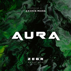 Aura 016 - Guest Mix by Zebr