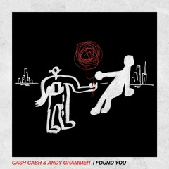 Cash Cash & Andy Grammer - I Found You