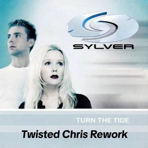 Sylver -Turn The Tide ( Twisted Chris Rework )