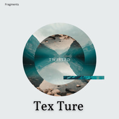 Tex Ture - Twist
