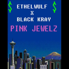 BLACK KRAY X ETHELWULF - $$$ PINK JEWELZ $$$ (DRUG'D OUT).mp3