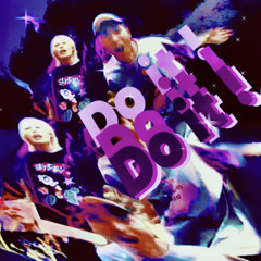 Do it ! ft.Lo-keyBoi