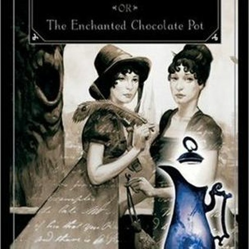 (PDF) Download Sorcery & Cecelia: or The Enchanted Chocolate Pot BY : Patricia C. Wrede