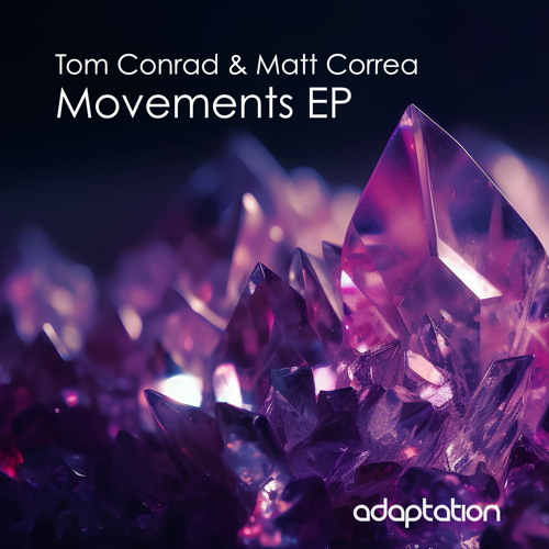 Tom Conrad & Matt Correa - Movements EP