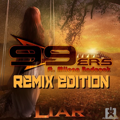 99ers feat. Milena Badcock - Liar (B-laze Remix) (REMIX EDITION) OUT NOW! ★