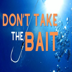 Week 6 -Don't Take The Bait -  Remember To Forget
