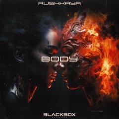 Rushkaya - Body