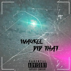 waukee - Did That (freestyle)