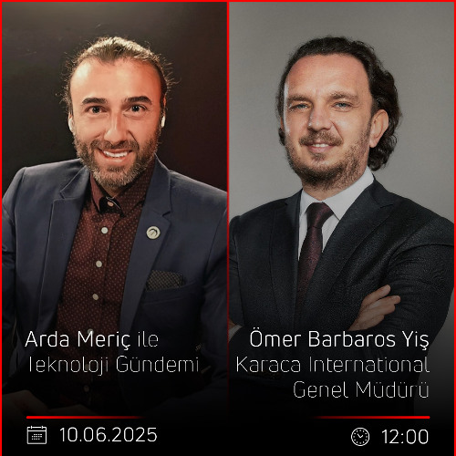 Ömer Barbaros Yiş - Arda Meriç ile Teknoloji Gündemi