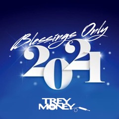 Blessings Only (2021 Kickoff Mix)