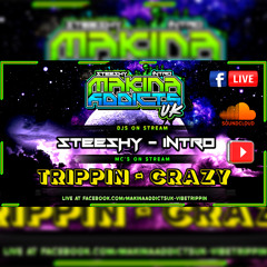 MC TRIPPIN MC CRAZY PART 2 MIXED BY STEESHY & INTRO MAKINA ADDICTS UK