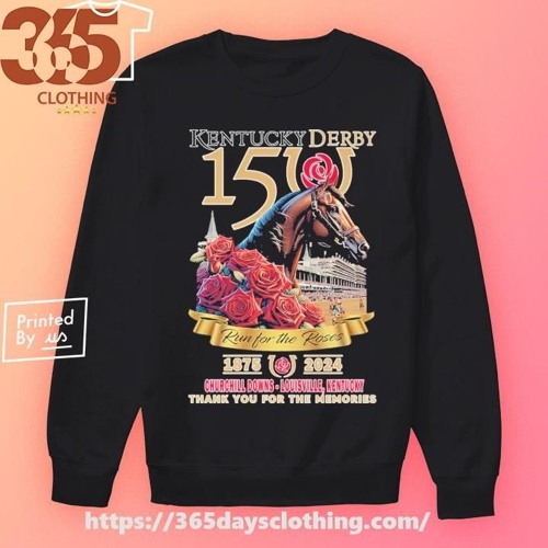 Kentucky Derby Run For The Roses 1875-2024 Churchill Downs – Louisville, Kentucky Thanks shirt