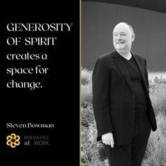 Generosity of Spirit - creates a space for change