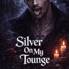Silver On My Tongue