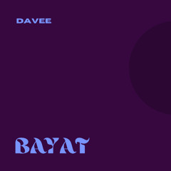 DAVEE - Bayat (Original Mix)