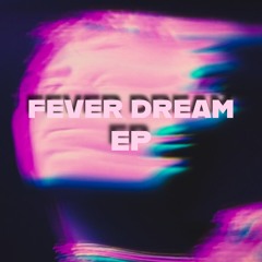 FEVER DREAM EP