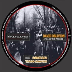 David Oblivion - Pull Up The Poor (Tiago Santos Remix) Preview