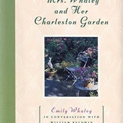 Read PDF 💙 Mrs. Whaley and Her Charleston Garden by  Emily Whaley [PDF EBOOK EPUB KI