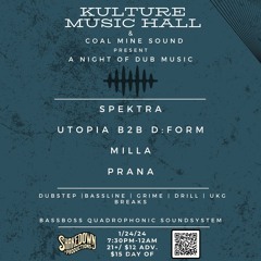 PRANA Live @ Kulture Music Hall & Coal Mine Sound Present : A Night of Dub Music