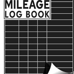 [❤READ ⚡EBOOK⚡] Mileage Log Book: Journal Tracker For Car Mile Taxes Expenses and Business Smal